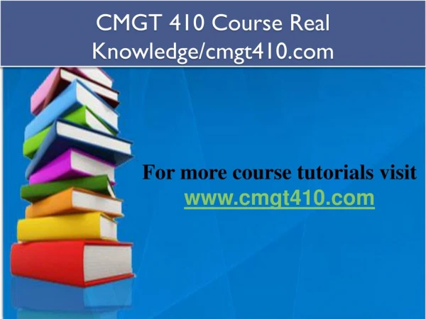 CMGT 410 Course Real Knowledge/cmgt410.com