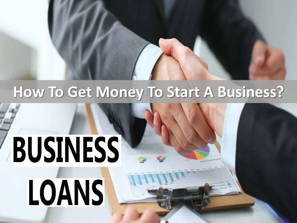 How To Get Money To Start A Business- Business Startup Financing Texas
