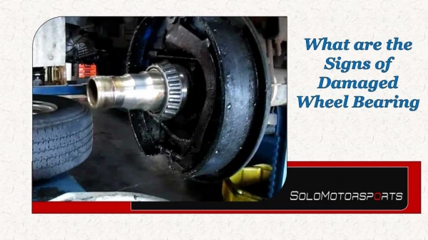 What are the Signs of Damaged Wheel Bearing