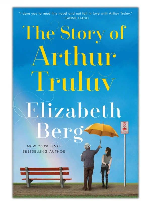 [PDF] Free Download The Story of Arthur Truluv By Elizabeth Berg