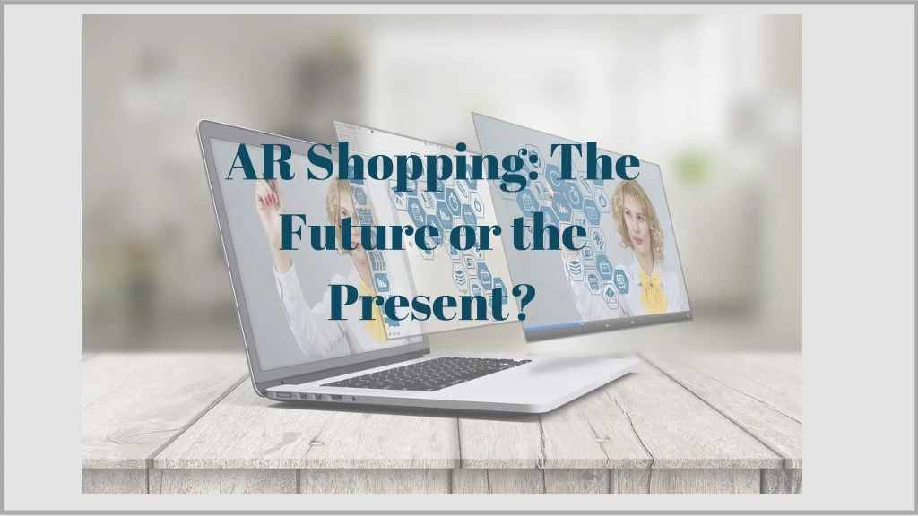 ar shopping the future or the present