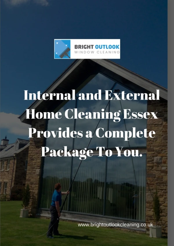 Internal and External House Cleaning Essex Provides a Complete Package To You.