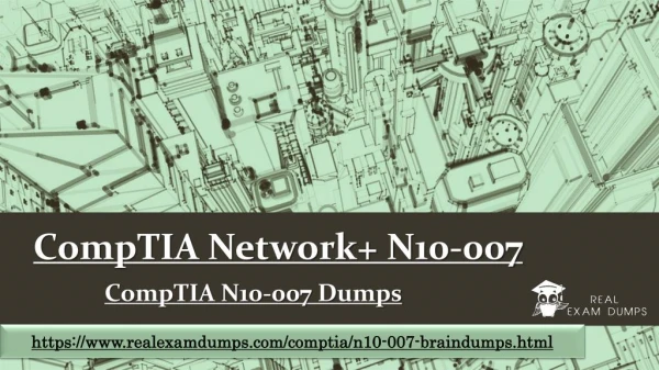 Get CompTIA N10-007 Exam Dumps Questions - N10-007 Braindumps Realexamdumps.com