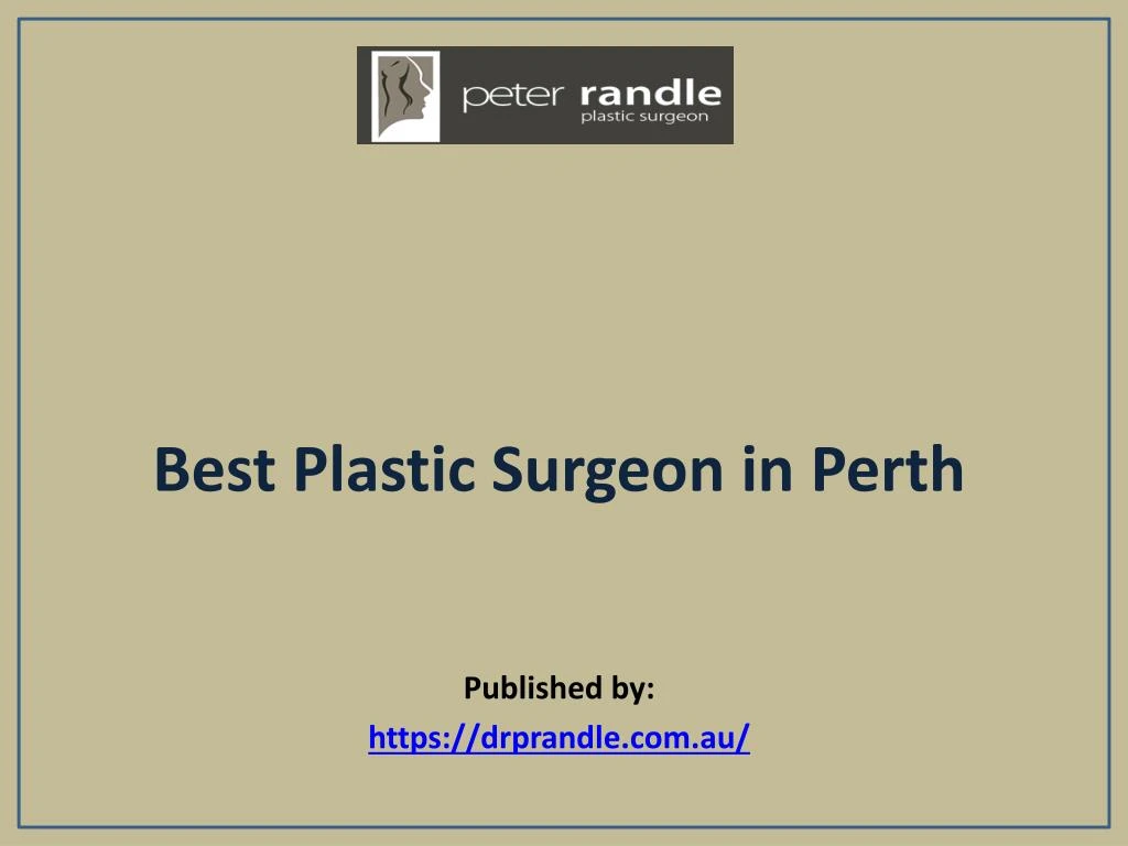 best plastic surgeon in perth published by https drprandle com au