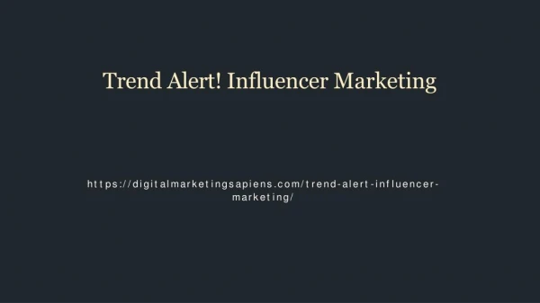 Trend Alert! Influencer Marketing
