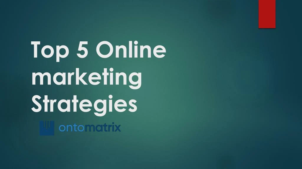 top 5 online marketing strategies
