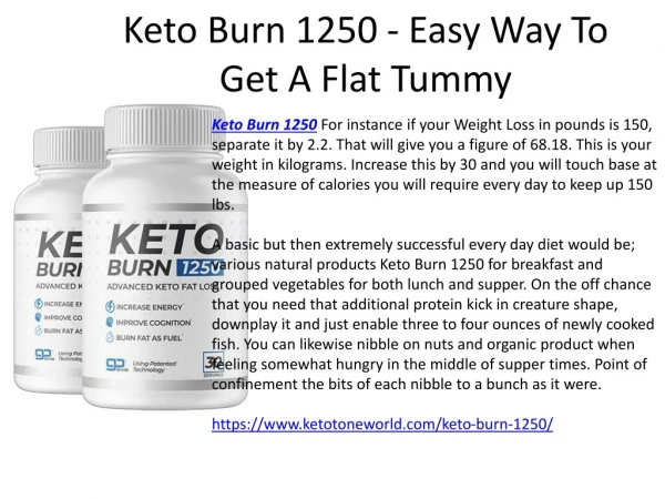 Keto Burn 1250 - Easy Way To Get A Flat Tummy