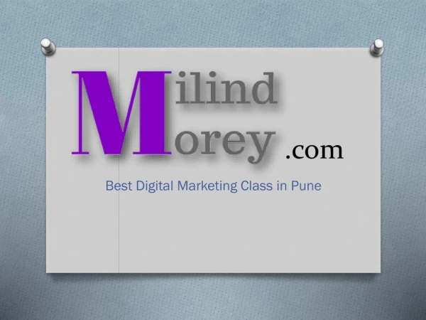 MilindMorey - Best Digital Marketing Class in Pune