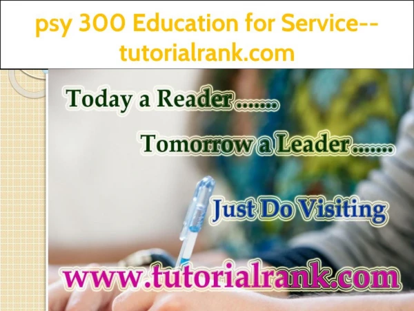 psy 300 Education for Service/Tutorialrank.com