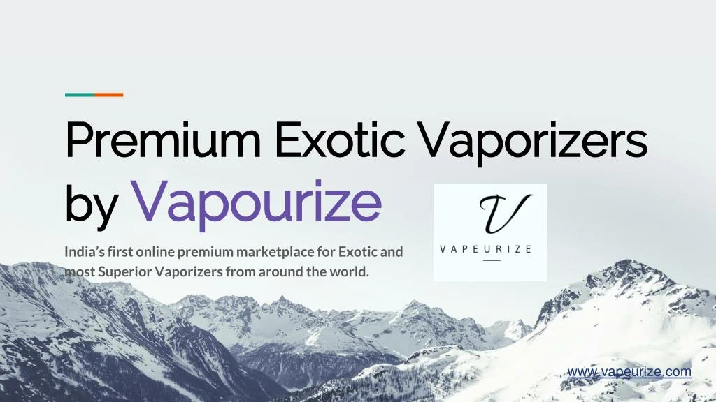 premium exotic vaporizers by vapourize