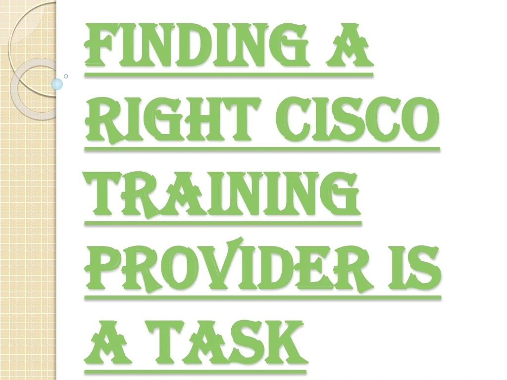 finding a right cisco training provider is a task