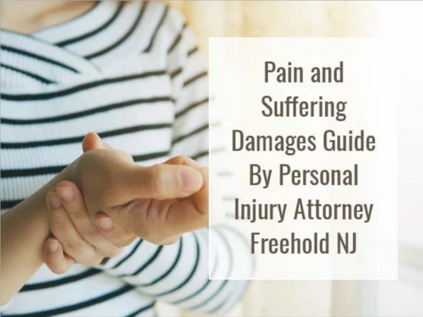 Pain and Suffering Damages Guide By Personal Injury Attorney Freehold NJ