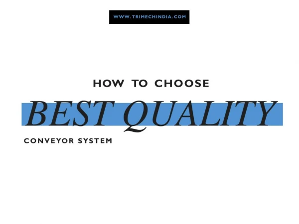 How to choose best quality conveyor system