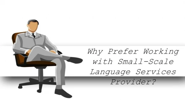 Why Prefer Working with Small-Scale Language Services Provider?