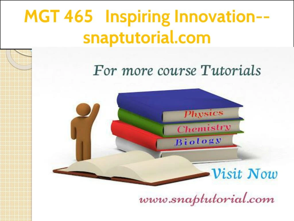 mgt 465 inspiring innovation snaptutorial com