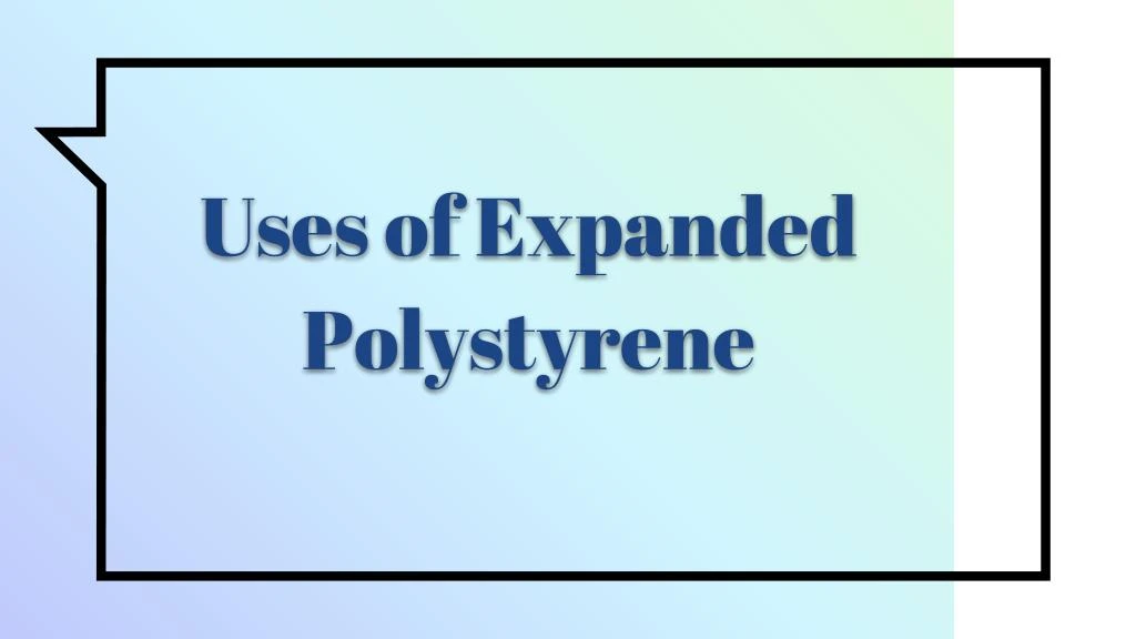 uses of expanded polystyrene