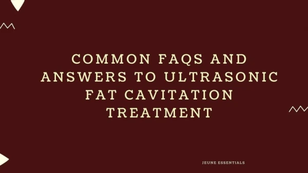 Common FAQs and Answers To Ultrasonic Fat Cavitation Treatment
