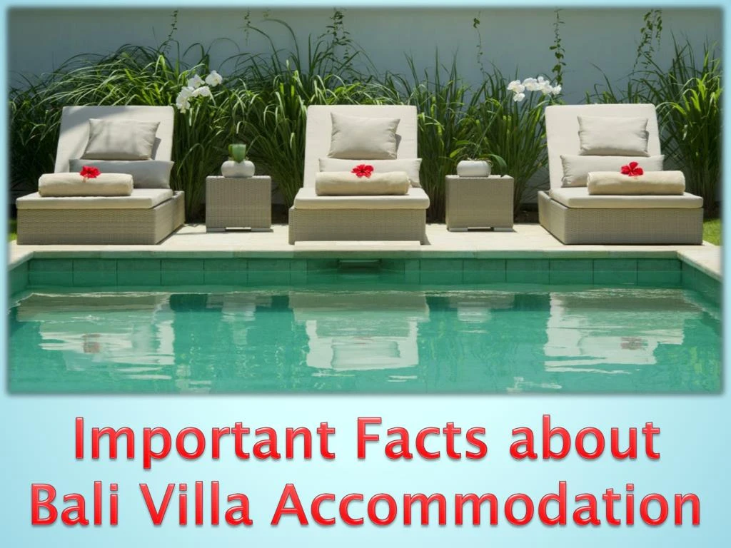 important facts about bali villa accommodation