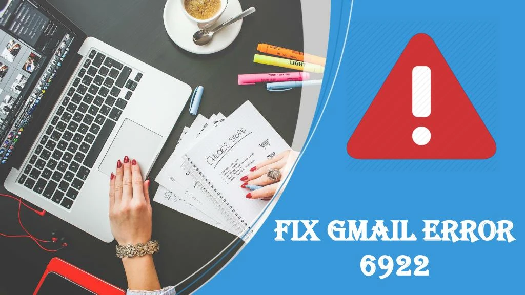 fix gmail error 6922