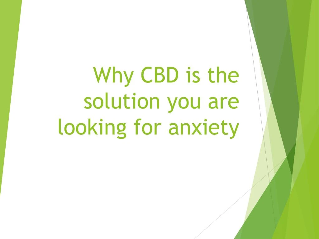 why cbd is the solution you are looking for anxiety