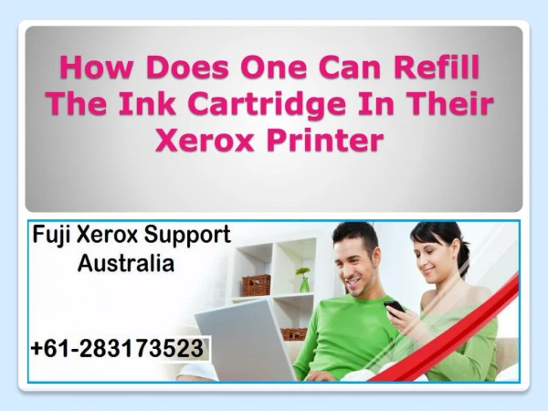 How Does One Can Refill The Ink Cartridge In Their Xerox Printer