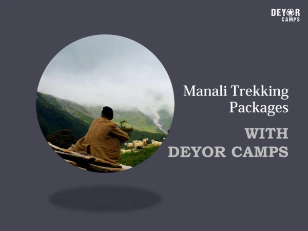 Manali Trekking Packages with Deyor Camps