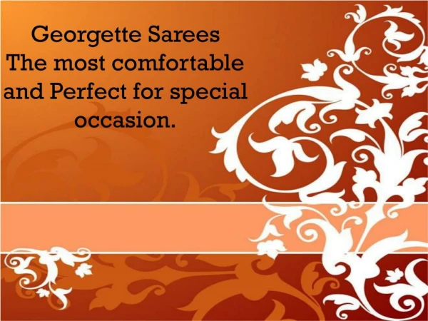 The most comfortable Georgette sarees for any special occasion.
