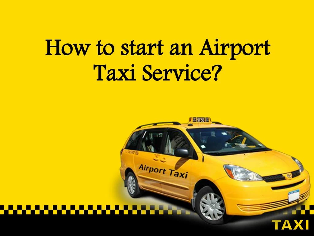 how to start an airport taxi s ervice