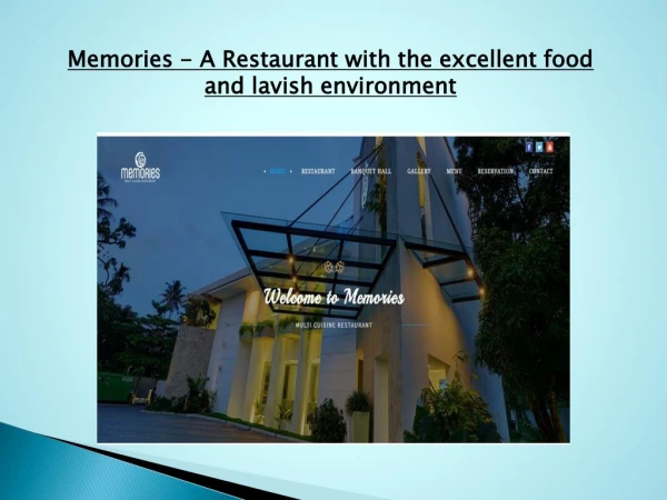 Memories - A Restaurant with the excellent food and lavish environment