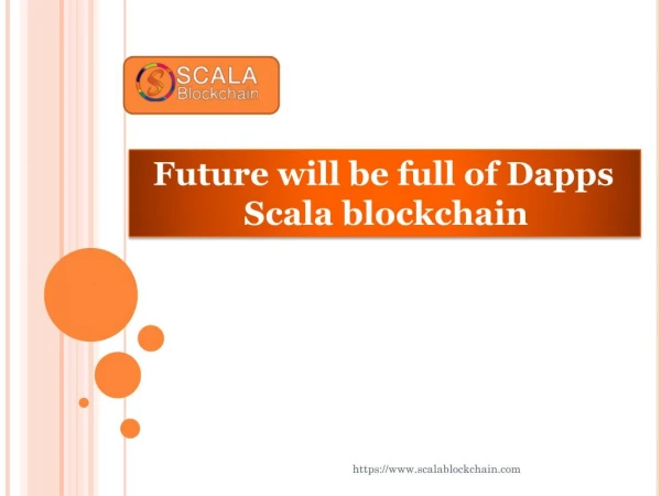Future will be full of Dapps - Scala blockchain