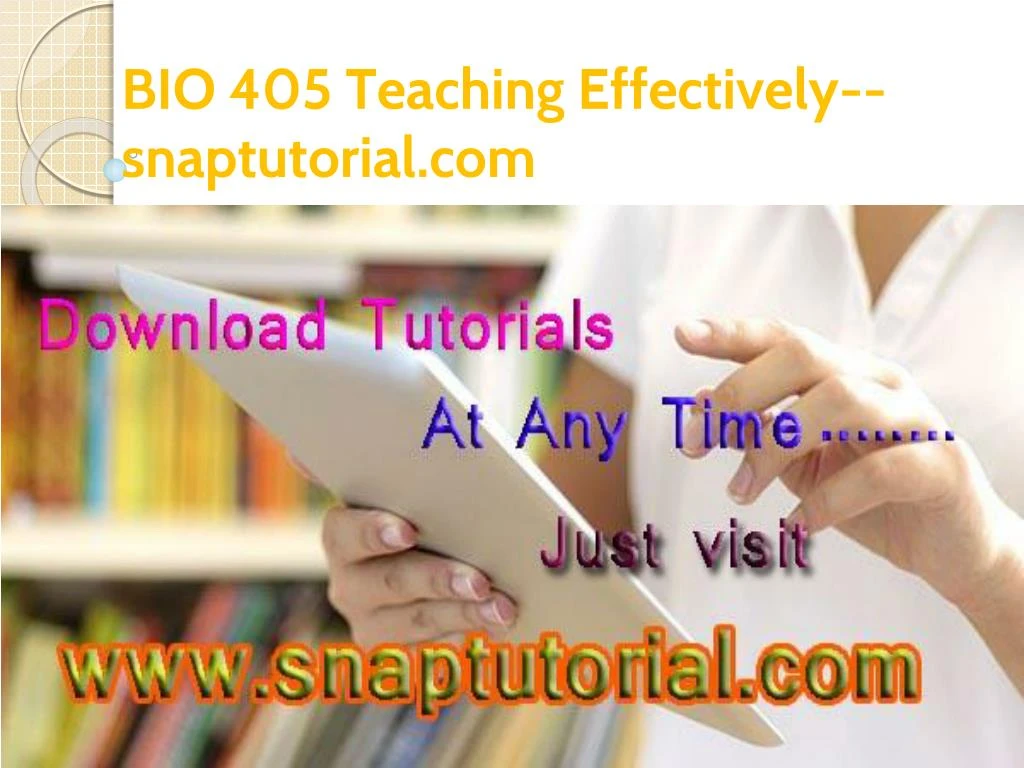 bio 405 teaching effectively snaptutorial com