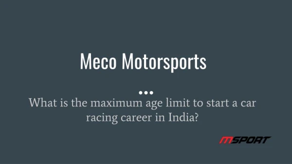 What is the maximum age limit to start a car racing career in India?