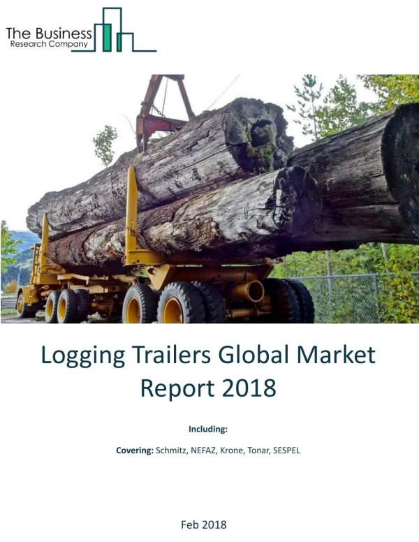 Logging Trailers Global Market Report 2018