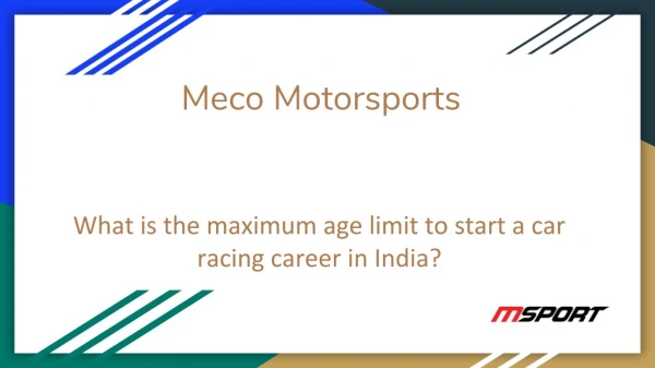 What is the maximum age limit to start a car racing career?
