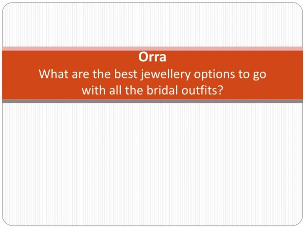 What are the best jewellery options to go with all the bridal outfits