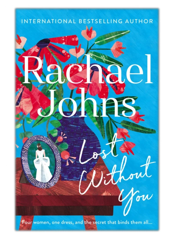 [PDF] Free Download Lost Without You By Rachael Johns