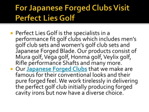 For Japanese Forged Clubs Visit Perfect Lies Golf