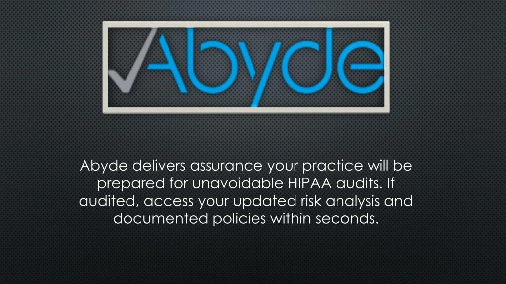 abyde delivers assurance your practice will