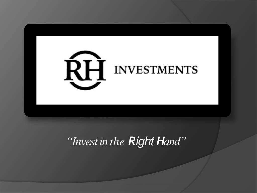 invest in the r ight h and