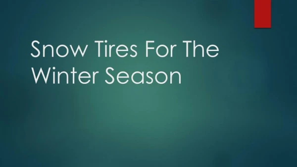 Snow Tires For The Winter Season