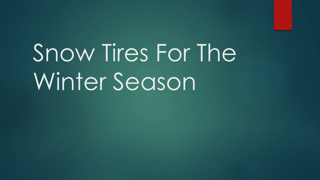 snow tires for the winter season