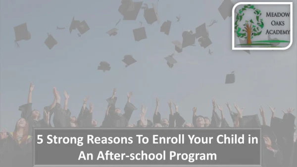 5 Strong Reasons to Enroll Your Child in An After-school Program