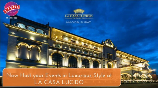Host your Any Event with LA CASA LUCIDO