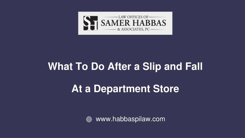 what to do after a slip and fall at a department