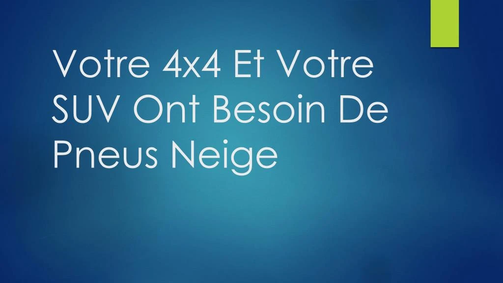 votre 4x4 et votre suv ont besoin de pneus neige