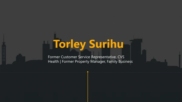 Torley Surihu - Former Customer Service Representative, CVS Health