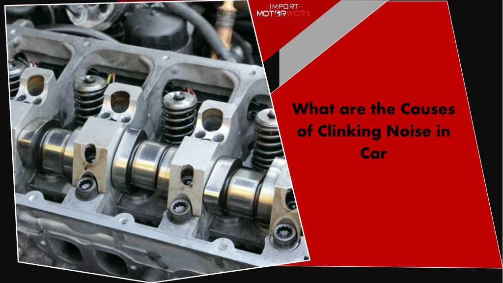 what are the causes of clinking noise in car