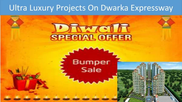 Diwali Bumper sale on Luxury Residential Projects On Dwarka Expressway