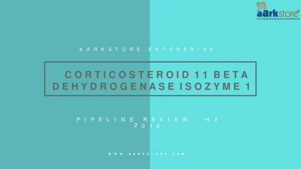 Corticosteroid 11 Beta Dehydrogenase Isozyme 1 - Pipeline Review, H2 2018