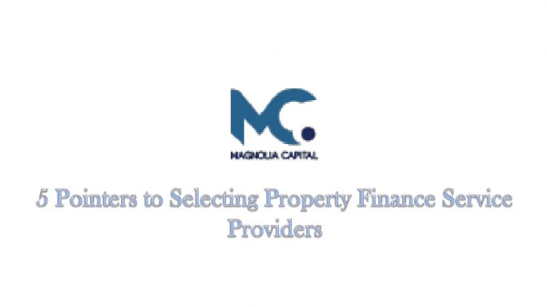 5 Pointers to Selecting Property Finance Service Providers